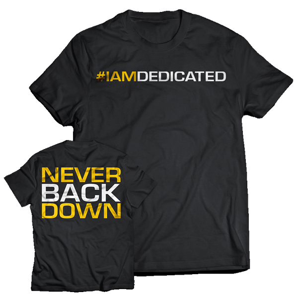 Dedicated Nutrition T-Shirt - Never Back Down